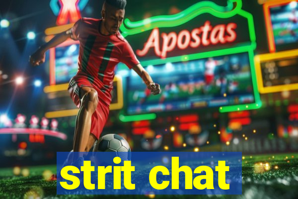 strit chat